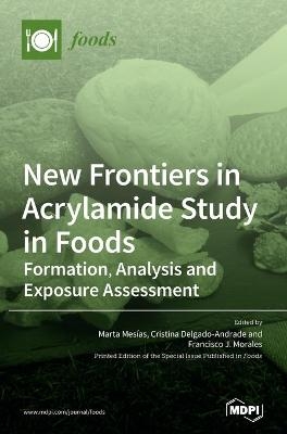 New Frontiers in Acrylamide Study in Foods