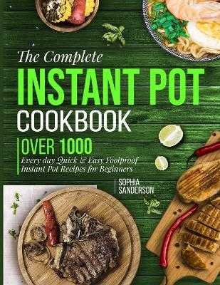 The Complete Instant Pot Cookbook - Sophia Sanderson