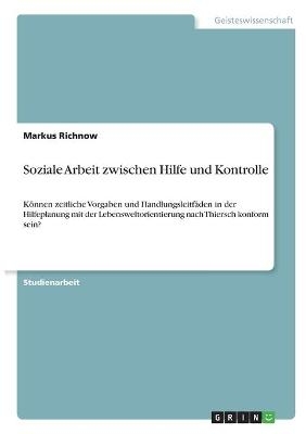 Soziale Arbeit zwischen Hilfe und Kontrolle - Markus Richnow