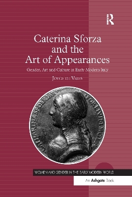 Caterina Sforza and the Art of Appearances - Joyce De Vries