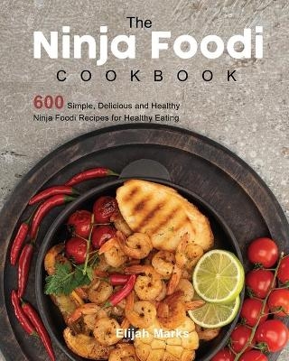 The Ninja Foodi Cookbook - Elijah Marks