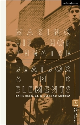 Making Hip Hop Theatre - Dr Katie Beswick, Conrad Murray