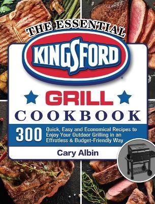 The Essential Kingsford Grill Cookbook