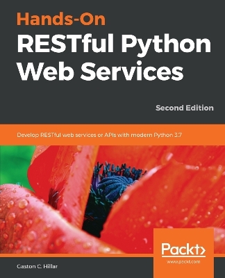 Hands-On RESTful Python Web Services - Gaston C. Hillar