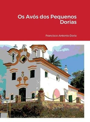 Os Av&oacute;s dos Pequenos Dorias - Francisco Antonio Doria