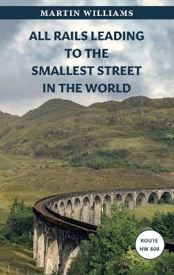 All Rails Leading to the Smallest Street in the World