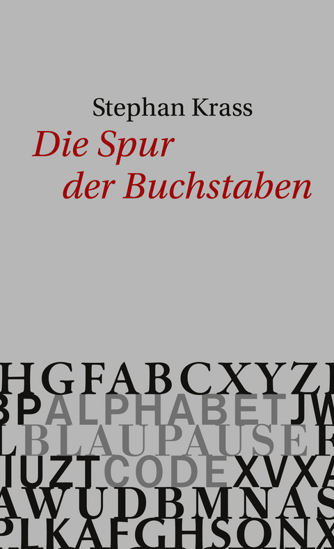 Die Spur der Buchstaben - Stephan Krass