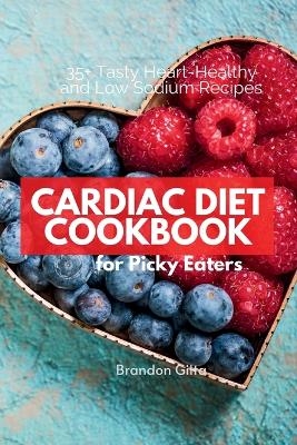 Cardiac Diet for Picky Eaters - Brandon Gilta