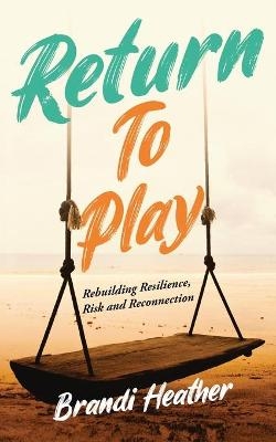 Return To Play - Brandi Heather
