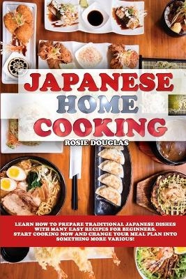 Japanese Home Cooking - Rosie Douglas