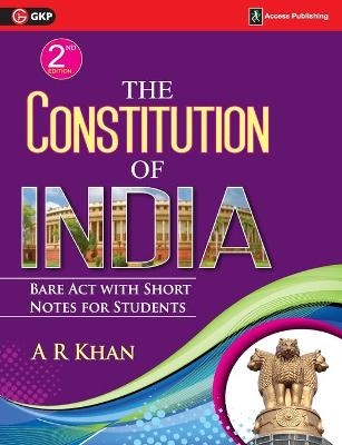 The Constitution of India Bare Act with Short Notes for Students 2ed - AR Khan