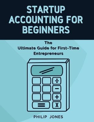 Startup Accounting for Beginners - Philip Jones