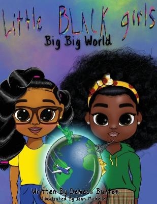 Little Black Girl- Big Big World - Demeca Burton