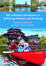 Die schönsten Kanutouren in Schleswig-Holstein und Hamburg - Heinz-Georg Luxen