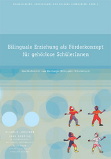 Bilinguale Erziehung als F&ouml;rderkonzept f&uuml;r geh&ouml;rlose Sch&uuml;lerInnen - Klaus B G&uuml;nther, Ilka Sch&auml;fke