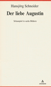 Der liebe Augustin - Hansj&ouml;rg Schneider