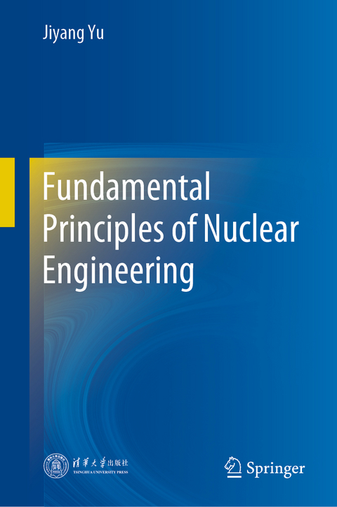 Fundamental Principles of Nuclear Engineering - Jiyang Yu