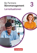 Be Partners - Büromanagement - Ausgabe 2020 - 3. Ausbildungsjahr: Lernfelder 9-13 - Sabrina Böing, Christian Dirksen, Kai Franke, Michael Klein, Sandra Pita-Leichsenring, Dagmar Linzenich, Manfred Scharffe, Anja Seiler