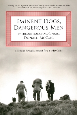 Eminent Dogs, Dangerous Men - Donald McCaig