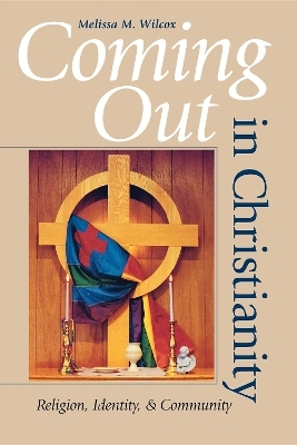 Coming Out in Christianity - Melissa M. Wilcox