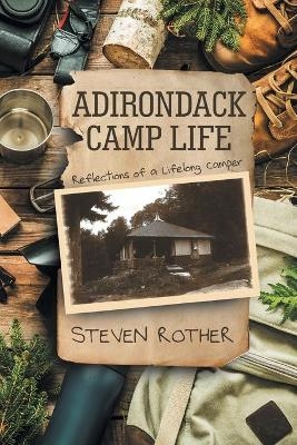 Adirondack Camp Life - Steven Rother