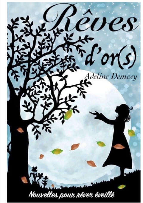 R&ecirc;ves d'or(s) - Adeline Demesy