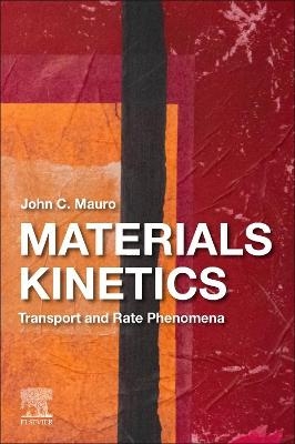 Materials Kinetics - John C. Mauro
