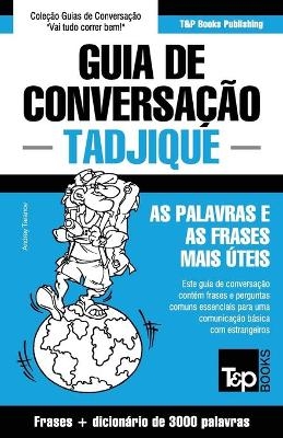 Guia de Conversa&ccedil;&atilde;o Portugu&ecirc;s-Tadjique e vocabul&aacute;rio tem&aacute;tico 3000 palavras - Andrey Taranov