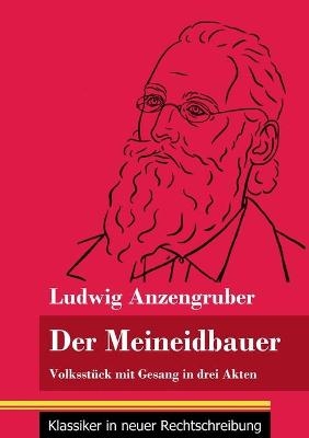 Der Meineidbauer - Ludwig Anzengruber