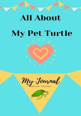 About My Pet Turtle - Petal Publishing Co