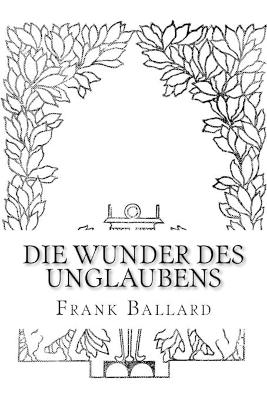 Die Wunder des Unglaubens - Frank Ballard