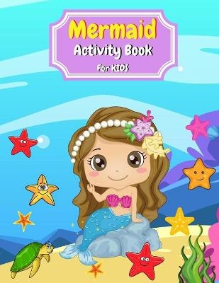Mermaid Activity Book for Kids - Addison Greer