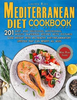 Mediterranean Diet Cookbook for Beginners - Lauren Bulk