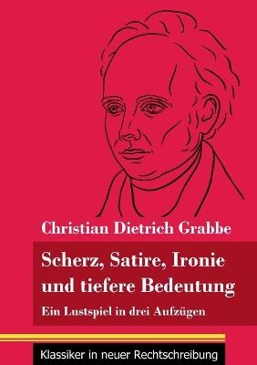 Scherz, Satire, Ironie und tiefere Bedeutung
