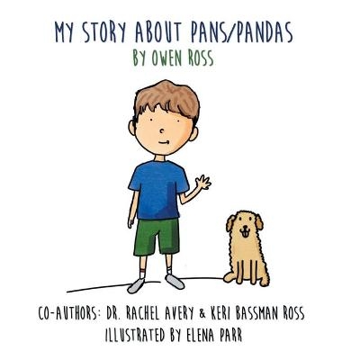 My Story About PANS/PANDAS by Owen Ross - Keri Bassman Ross, Owen Ross, Rachel Avery