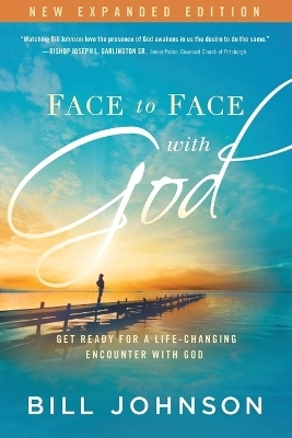 Face To Face With God - Bill Johnson