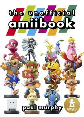 The Unofficial amiibook - Paul Murphy