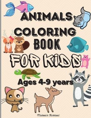 Animals Coloring Book for Kids ages 4-9 years