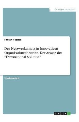 Der Netzwerkansatz in Innovativen Organisationstheorien. Der Ansatz der 