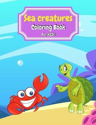 Sea Creatures Coloring Book For Kids - Addison Greer