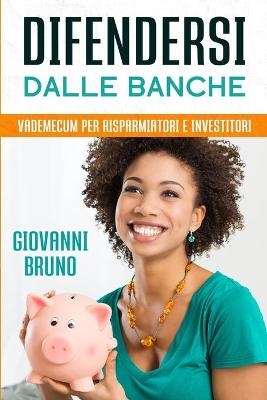 Difendersi dalle Banche - Giovanni Bruno