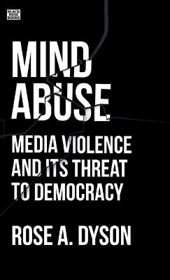 Mind Abuse – Media Violence and Its Threat to Democracy