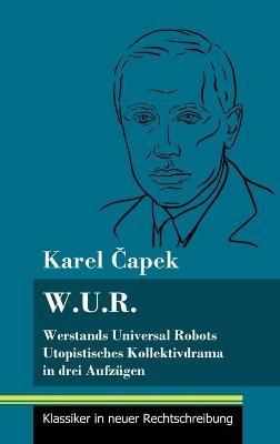 W.U.R. Werstands Universal Robots - Karel &Acirc;&iquest;Apek