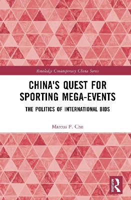 China's Quest for Sporting Mega-Events - Marcus P. Chu