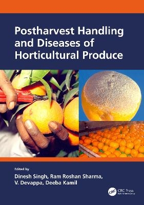 Postharvest Handling and Diseases of Horticultural Produce