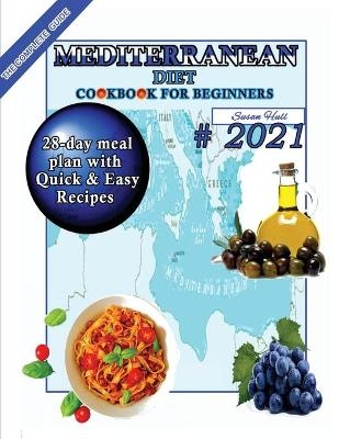 Mediterranean Diet Cookbook for Beginners - Susan Hull