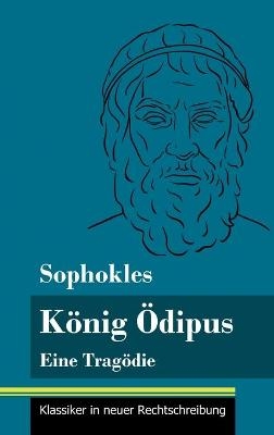 K&ouml;nig &Ouml;dipus -  Sophokles