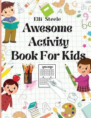 Awesome Activity Book For Kids - Elli Steele