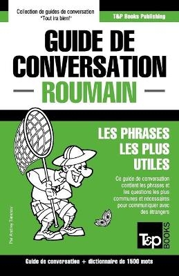 Guide de conversation Fran&ccedil;ais-Roumain et dictionnaire concis de 1500 mots - Andrey Taranov
