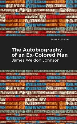 The Autobiography of an Ex-Colored Man - James Weldon Johnson